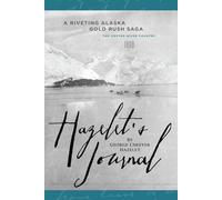 Hazelet's Journal: A Riveting Alaska Gold Rush Saga