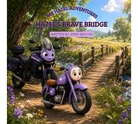 Hazel's Brave Bridge: A Gentle Story About Courage and Trying Anyway (The Hazel Adventures)