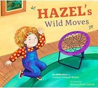 Hazel's Wild Moves: An ADHD Story (ADHD Looks Like Me)