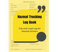 Hazmat Trucking Log Book: Trip and Load Log for Hazmat Drivers