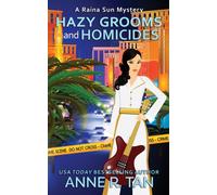 Hazy Grooms and Homicides : A Raina Sun Mystery: A Chinese Cozy Mystery