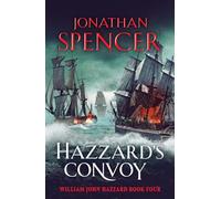 Hazzard's Convoy: A gripping Napoleonic naval adventure (William John Hazzard series, 4)