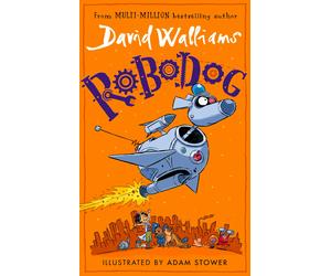 HB Robodog: An incredibly funny illustrated children's book from the multi-million bestselling author of SPACEBOY