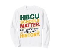 HBCU Black College School Matters African American Student Sweatshirt