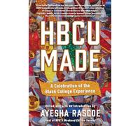 Hbcu Made: A Celebration of the Black College Experience