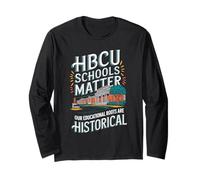 HBCU Schools Matter Black History African American Student Long Sleeve T-Shirt