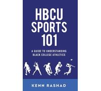 HBCU Sports 101: A Guide to Understanding Black College Athletics