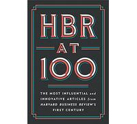 HBR at 100 – Most Influential Articles from Harvard Business Review's First Century