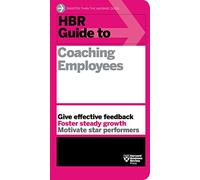HBR Guide to Coaching Employees (HBR Guide Series)