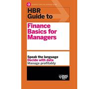 HBR Guide to Finance Basics for Managers (HBR Guide Series)