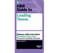 HBR Guide to Leading Teams (HBR Guide Series)