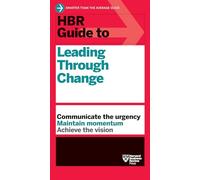 HBR Guide to Leading Through Change