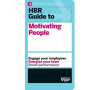 HBR Guide to Motivating People (HBR Guide Series)