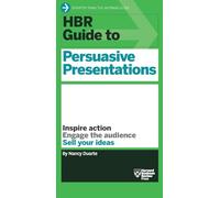 HBR Guide to Persuasive Presentations (HBR Guide Series)