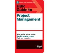 HBR Guide to Project Management (HBR Guide Series)