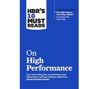 HBR’s 10 Must Reads on High Performance (with bonus article "The Right Way to Form New Habits” An interview with James Clear)