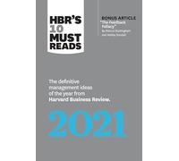 HBR's 10 Must Reads 2021: The Definitive Management Ideas of the Year from Harvard Business Review (with bonus article "The Feedback Fallacy" by Marcus Buckingham and Ashley Goodall) (HBR's 10 Must Reads)