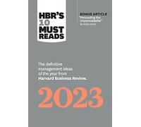 HBR's 10 Must Reads 2023: The Definitive Management Ideas of the Year from Harvard Business Review (HBR's 10 Must Reads)