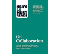 HBR's 10 Must Reads on Collaboration (with featured article "Social Intelligence and the Biology of Leadership," by Daniel Goleman and Richard Boyatzis)