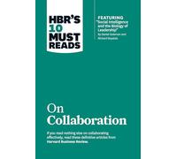 HBR's 10 Must Reads on Collaboration (with featured article "Social Intelligence and the Biology of Leadership," by Daniel Goleman and Richard Boyatzis): (HBR's 10 Must Reads)