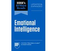 HBR's 10 Must Reads on Emotional Intelligence, Updated and Expanded