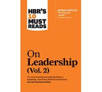 HBR's 10 Must Reads on Leadership, Vol. 2 (with bonus article "The Focused Leader" By Daniel Goleman)