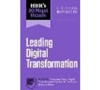 HBR's 10 Must Reads on Leading Digital Transformation, Updated and Expanded (featuring "Discovery-Driven Digital Transformation" by Rita McGrath and Ryan McManus)