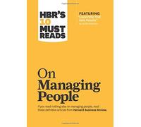 HBR's 10 Must Reads on Managing People (with featured article "Leadership That Gets Results," by Daniel Goleman): (HBR's 10 Must Reads)