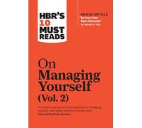 HBR's 10 Must Reads on Managing Yourself, Vol. 2 (with bonus article "Be Your Own Best Advocate" by Deborah M. Kolb)