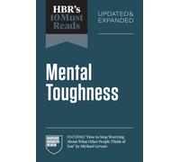 HBR's 10 Must Reads on Mental Toughness, Updated and Expanded