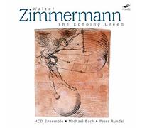 Hcd Ensemble And Guests - Walter Zimmermann: The Echoing Green