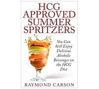 HCG Approved Summer Spritzers: You Can Still Enjoy Delicious Alcoholic Beverages on the HCG Diet