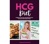 HCG Diet: A Beginner's Overview and Unbiased Review for Women With Sample Recipes