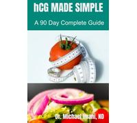 hCG Made Simple: A 90 Day Complete Guide