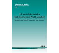 HCI and Older Adults: The Critical Turn and What Comes Next (Foundations and Trends® in Computer Science)