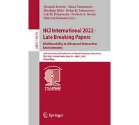 HCI International 2022 - Late Breaking Papers. Multimodality in Advanced Interaction Environments: 24th International Conference on Human-Computer ... (Lecture Notes in Computer Science, 13519)