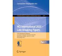 HCI International 2025 - Late Breaking Papers: 27th International Conference on Human-Computer Interaction, HCII 2025, Gothenburg, Sweden, June 22-27, ... in Computer and Information Science, 2771)