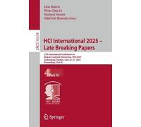 HCI International 2025 - Late Breaking Papers: 27th International Conference on Human-Computer Interaction, HCII 2025, Gothenburg, Sweden, June 22-27, ... IV (Lecture Notes in Computer Science, 16334)
