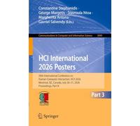 HCI International 2026 Posters: 28th International Conference on Human-Computer Interaction, HCII 2026, Montreal, QC, Canada, July 26-31, 2026, ... in Computer and Information Science, 3049)