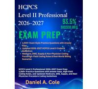 HCPCS Level II Professional 2026-2027 Exam Prep: 1,000+ Practice Questions with Answer Keys, High-Yield Coding Rules, and Updated Medicare, DME, Supply, and Non-Physician Procedure Coding Guidelines
