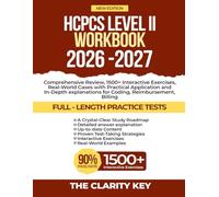 HCPCS Level II Workbook 2026-2027: Comprehensive Review, 1500+ Interactive Exercises, Real-World Cases with Practical Application and In-Depth ... Billing (CLARITY EXAM PREP STUDY GUIDE)