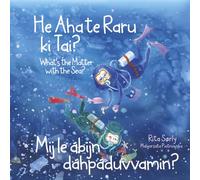He Aha te Raru ki Tai?: What's the Matter with the Sea? Mij le ábijn dáhpáduvvamin? (Five Oceans Series): Mij le abijn dahpaduvvamin? What's the Matter with the Sea?