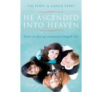 He Ascended into Heaven: Learning to Live an Ascension-Shaped Life