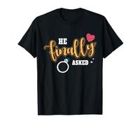 He Asked I Said Finally Matching Couples Engagement Outfit T-Shirt