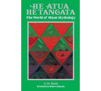 He Atua, He Tangata : The World of Maori Mythology