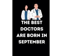 he Best Doctors Are Born In September Doctor notebook birthday gift for men, future doctor funny gift for men, male doctor birthday gift funny , Christmas gift for medical student