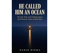 He Called Him an Ocean: The Life, Exile, and Undying Legacy of Al-Juwayni, Imam al-Haramayn