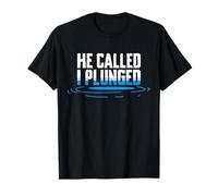 He Called I Plunged Baptism Christian T-Shirt