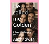 He called me Golden: A dream that lasted 16 years