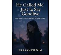 He Called Me Just to Say Goodbye: But That Wasn’t the End of Our Story